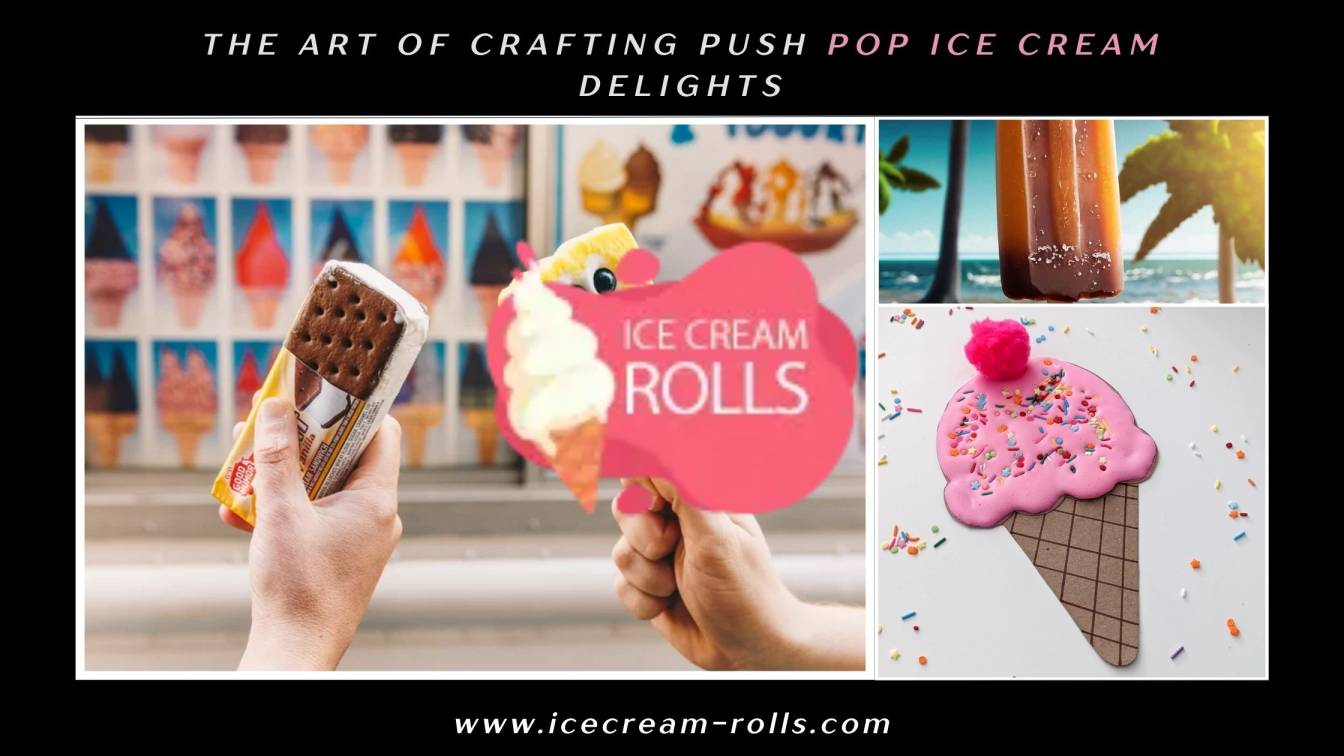 https://www.icecream-rolls.com/beverages-ice-cream-rolls/crafting-push-pop-ice-cream-delights